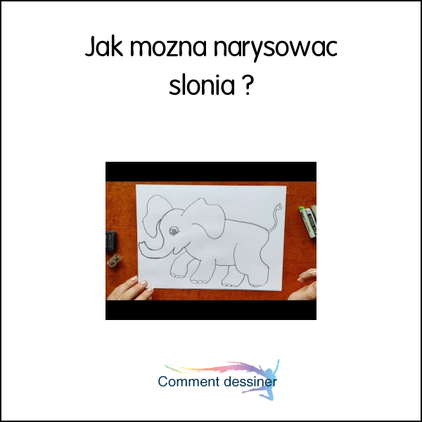 Jak można narysować słonia